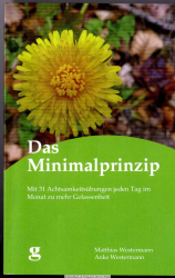 Das Minimalprinzip : mit 31 Achtsamkeitsübungen jeden Tag im Monat zu mehr Gelassenheit