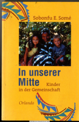 In unserer Mitte : Kinder in der Gemeinschaft