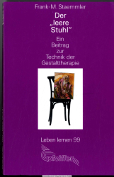 Der leere Stuhl : ein Beitrag zur Technik der Gestalttherapie