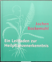 Ein Leitfaden zur Heilpflanzenerkenntnis