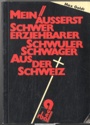 Mein äusserst schwer erziehbarer schwuler Schwager aus der Schweiz