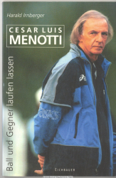 Cesar Luis Menotti : Ball und Gegner laufen lassen