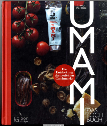 Umami : die Entdeckung des perfekten Geschmacks : das Kochbuch