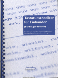 Tastaturschreiben für Einhänder : (Fünffinger-Technik) ; ein vollständiger Lehrgang für Unterricht und Selbststudium mit Anwendungsbeispielen für die Textverarbeitung