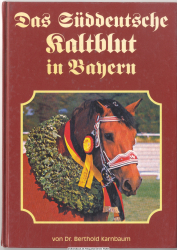 Das Süddeutsche Kaltblut in Bayern