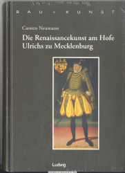 Die Renaissancekunst am Hofe Ulrichs zu Mecklenburg