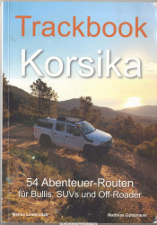 Trackbook Korsika : 54 Abenteuer-Routen für Bullis, SUVs und Off-Roader