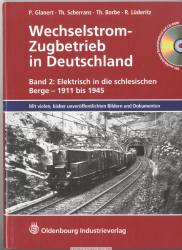 Wechselstrom-Zugbetrieb in Deutschland. Bd. 2., Elektrisch in die schlesischen Berge : 1911 bis 1945 ; [mit vielen, bisher unveröffentlichen Bildern und Dokumenten ; mit ausführlichem Zusatzmaterial auf CD-ROM]