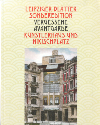 Vergessene Avantgarde : Künstlerhaus und Nikischplatz