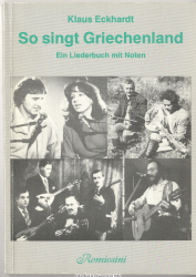 So singt Griechenland : ein Liederbuch mit Noten, Gitarrenakkorden, Texten in griechischer Original- und Lautumschrift, Übersetzungen und Plattenhinweisen