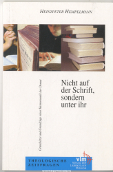 Nicht auf der Schrift, sondern unter ihr : Grundsätze und Grundzüge einer Hermeneutik der Demut
