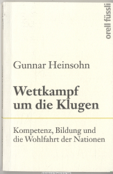 Wettkampf um die Klugen : Kompetenz, Bildung und die Wohlfahrt der Nationen