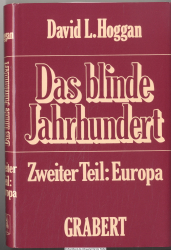 Das blinde Jahrhundert. Teil 2 : Europa - die verlorene Weltmitte