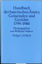 Handbuch der bayerischen Ämter, Gemeinden und Gerichte 1799 - 1980