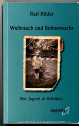 Weihrauch und Bohnerwachs : eine Jugend als Heimkind