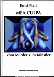 Mea culpa : vom Mörder zum Künstler ; ein Lebensbericht, der dokumentiert, wie Kunst und Psychotherapie helfen können, ein traumatisiertes Dasein dennoch zu meistern