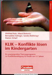 Konflikte lösen im Kindergarten : ein praxiserprobtes Trainingsprogramm zur Konfliktbewältigung für Kinder von 5 - 7 Jahren