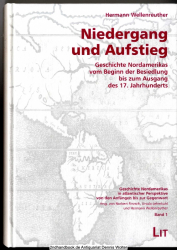 Niedergang und Aufstieg : Geschichte Nordamerikas vom Beginn der Besiedlung bis zum Ausgang des 17. Jahrhunderts