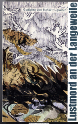 Lustmord an der Langeweile : Gedichte