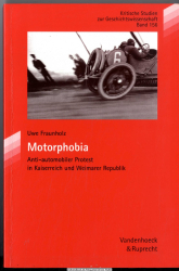 Motorphobia : anti-automobiler Protest in Kaiserreich und Weimarer Republik