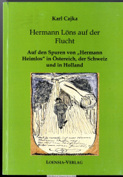 Hermann Löns auf der Flucht : Hermann Löns in Österreich (der Schweiz und Holland), auf den Spuren von Hermann Heimlos (Teufelsjahre 1911/12)