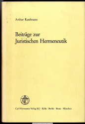 Beiträge zur juristischen Hermeneutik sowie weitere rechtsphilosophische Abhandlungen