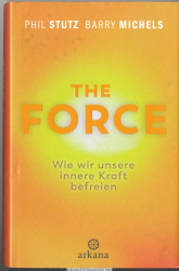 The force : wie wir unsere innere Kraft befreien