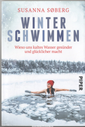 Winterschwimmen : wieso uns kaltes Wasser gesünder und glücklicher macht