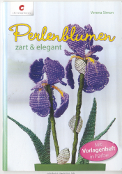 Perlenblumen zart & elegant : mit Vorlagenheft in Farbe