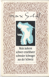 Mein äusserst schwer erziehbarer schwuler Schwager aus der Schweiz