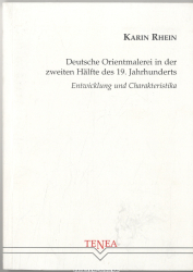 Deutsche Orientmalerei in der zweiten Hälfte des 19. Jahrhunderts : Entwicklung und Charakteristika