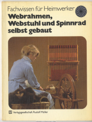 Webrahmen, Webstuhl und Spinnrad selbst gebaut