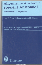 Allgemeine Anatomie. Spezielle Anatomie : 1, Extremitäten, Rumpfwand