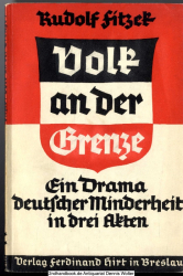 Volk an der Grenze : Ein Drama dt. Minderheit in 3 Akten