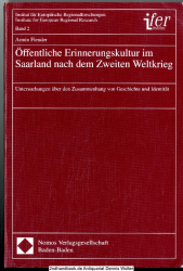 Öffentliche Erinnerungskultur im Saarland nach dem Zweiten Weltkrieg : Untersuchungen über den Zusammenhang von Geschichte und Identität