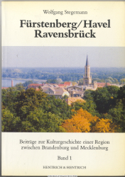 Fürstenberg, Havel - Ravensbrück. Bd. 1., Von den Anfängen bis zum Beginn des 20. Jahrhunderts : Beiträge zur Kulturgeschichte einer Region zwischen Brandenburg und Mecklenburg