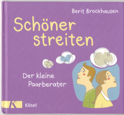 Schöner streiten : der kleine Paarberater