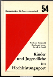Kinder und Jugendliche im Hochleistungssport : e. Längsschnittunters. Zur Frage eventueller Auswirkungen
