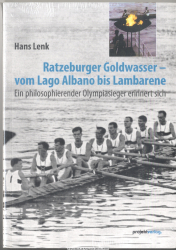 Ratzeburger Goldwasser- vom Lago Albano bis Lambarene : ein philosophierender Olympiasieger erinnert sich