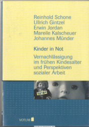 Kinder in Not : Vernachlässigung im frühen Kindesalter und Perspektiven sozialer Arbeit
