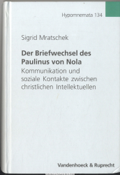 Der Briefwechsel des Paulinus von Nola : Kommunikation und soziale Kontakte zwischen christlichen Intellektuellen
