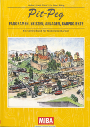 Pit-Peg : Panoramen, Skizzen, Anlagen, Bauprojekte ; ein Sammelband für Modelleisenbahner