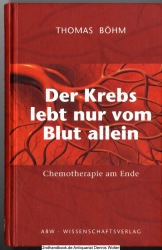 Der Krebs lebt nur vom Blut allein : Chemotherapie am Ende 