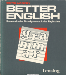 Better English. Kommunikative Grundgrammatik des Englischen