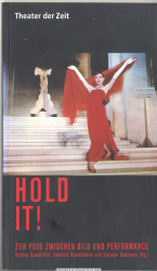 Hold it! : zur Pose zwischen Bild und Performance