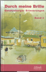 Durch meine Brille. Quedlinburger Erinnerungen. Bd. 2