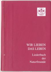 Wir lieben das Leben : Liederbuch d. Naturfreunde