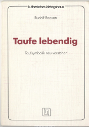Taufe lebendig : Taufsymbolik neu verstehen