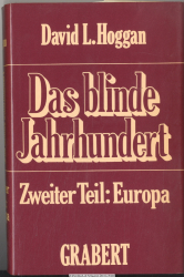 Das blinde Jahrhundert. Teil 2., Europa - die verlorene Weltmitte