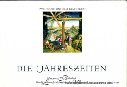 Die Jahreszeiten : Weinland unterm Klapotetz ; das grosse Bilderbuch über die Lebensfreud im steirischen Weinland